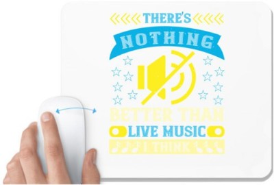 UDNAG White Mousepad 'Music | There's nothing better than live music, I think' for Computer / PC / Laptop [230 x 200 x 5mm] Mousepad(White)