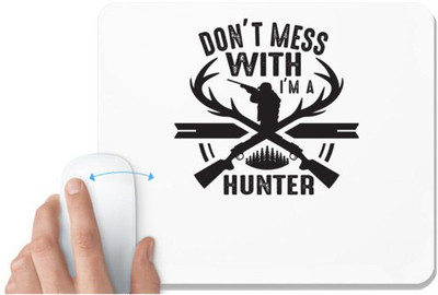 UDNAG White Mousepad 'Hunter | Don't Mess' for Computer / PC / Laptop [230 x 200 x 5mm] Mousepad(White)