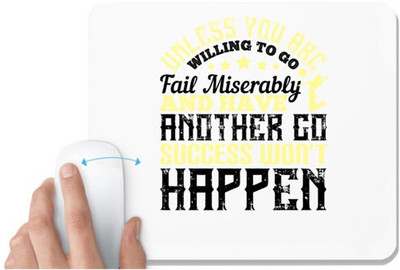 UDNAG White Mousepad 'Success | o, fail miserably, and have another go, success won’t happen' for Computer / PC / Laptop [230 x 200 x 5mm] Mousepad(White)