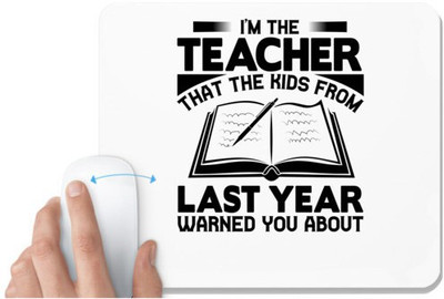 UDNAG White Mousepad 'Teacher | I'm the teacher' for Computer / PC / Laptop [230 x 200 x 5mm] Non Slip Base Mousepad(White)
