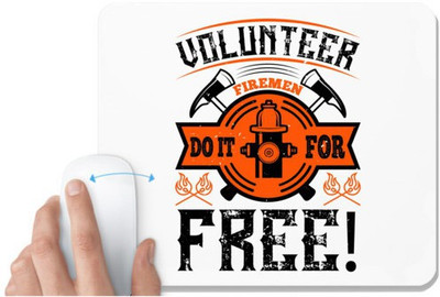 UDNAG White Mousepad 'Fireman Firefighter | Volunteer firemen do it for free!' for Computer / PC / Laptop [230 x 200 x 5mm] Mousepad(White)