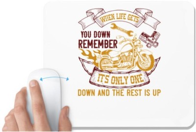 UDNAG White Mousepad 'Mechanic Motorbike | when life gets you down remember it's only one down and the rest is up' for Computer / PC / Laptop [230 x 200 x 5mm] Mousepad(White)