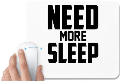 UDNAG White Mousepad 'Sleep | NEED MORE SLEEP' for Computer / PC / Laptop [230 x 200 x 5mm] Non Slip Base Mousepad(White)