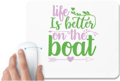 UDNAG White Mousepad 'Boat | life is better on boad' for Computer / PC / Laptop [230 x 200 x 5mm] Mousepad(White)