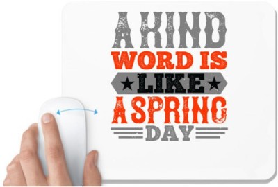 UDNAG White Mousepad 'Spring | A kind word is like a spring day' for Computer / PC / Laptop [230 x 200 x 5mm] Mousepad(White)