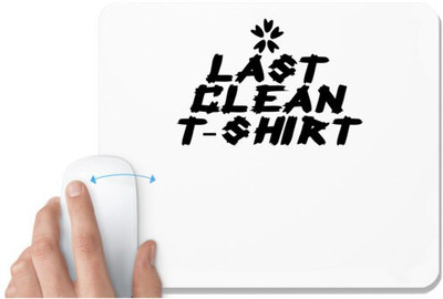 UDNAG White Mousepad 't shirt | LAST CLEAN T-SHIRT' for Computer / PC / Laptop [230 x 200 x 5mm] Non Slip Base Mousepad(White)
