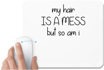 UDNAG White Mousepad 'Hair mess | MY HAIR IS A MESS BUT SO AM I' for Computer / PC / Laptop [230 x 200 x 5mm] Non Slip Base Mousepad(White)