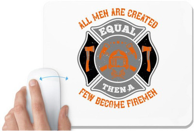 UDNAG White Mousepad 'Firefighter | All men are created equal, then a few become firemen' for Computer / PC / Laptop [230 x 200 x 5mm] Non Slip Base Mousepad(White)