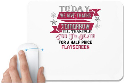 UDNAG White Mousepad 'Death | Today we give thanks' for Computer / PC / Laptop [230 x 200 x 5mm] Non Slip Base Mousepad(White)