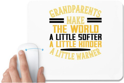 UDNAG White Mousepad 'Grand parents | Grandparents make the world … a little softer, a little kinder, a little warmer' for Computer / PC / Laptop [230 x 200 x 5mm] Non Slip Base Mousepad(White)