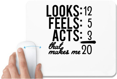 UDNAG White Mousepad 'Age | Looks-12 feels 5 acts 3' for Computer / PC / Laptop [230 x 200 x 5mm] Mousepad(White)