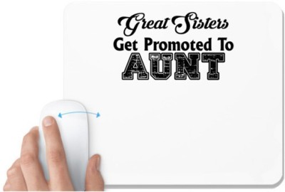 UDNAG White Mousepad 'Sister, Aunt | great sisters get promoted to aunt' for Computer / PC / Laptop [230 x 200 x 5mm] Mousepad(White)