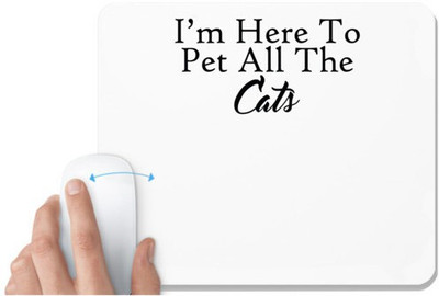 UDNAG White Mousepad 'Cat | i am here to pet all the cats' for Computer / PC / Laptop [230 x 200 x 5mm] Non Slip Base Mousepad(White)