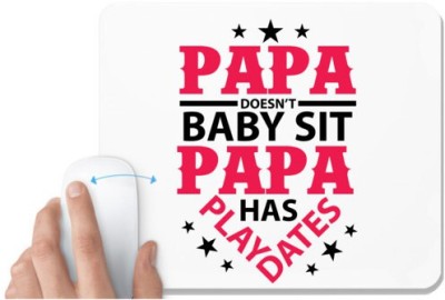 UDNAG White Mousepad 'Father | Papa Doesn't baby sit papa' for Computer / PC / Laptop [230 x 200 x 5mm] Mousepad(White)