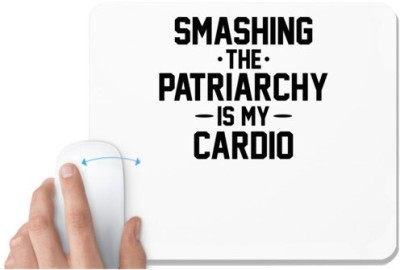 UDNAG White Mousepad 'Patriarchy | SMASHING THE PATRIARCHY IS MY CARDIO2' for Computer / PC / Laptop [230 x 200 x 5mm] Mousepad(White)