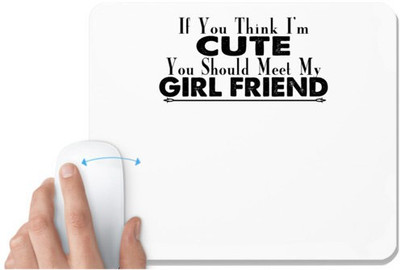 UDNAG White Mousepad 'Girl friend | if you think i'm' for Computer / PC / Laptop [230 x 200 x 5mm] Mousepad(White)