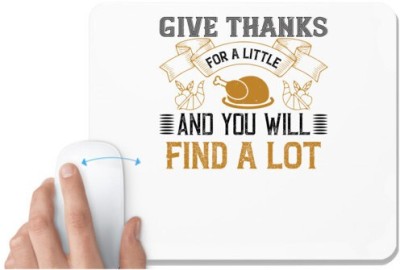 UDNAG White Mousepad 'Thanksgiving Day | Give thanks for a little and you will find a lot' for Computer / PC / Laptop [230 x 200 x 5mm] Mousepad(White)