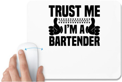 UDNAG White Mousepad 'Bartender | Trust me' for Computer / PC / Laptop [230 x 200 x 5mm] Mousepad(White)