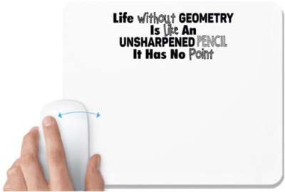 UDNAG White Mousepad 'Geometry | life without geometry is like an' for Computer / PC / Laptop [230 x 200 x 5mm] Mousepad(White)