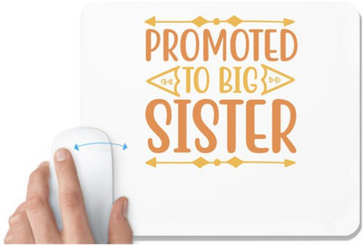 UDNAG White Mousepad 'Sister | PROMOTED TO BIG SISTER' for Computer / PC / Laptop [230 x 200 x 5mm] Non Slip Base Mousepad(White)