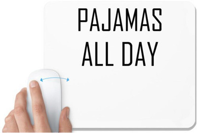 UDNAG White Mousepad 'Pajamas | PAJAMAS ALL DAY' for Computer / PC / Laptop [230 x 200 x 5mm] Non Slip Base Mousepad(White)
