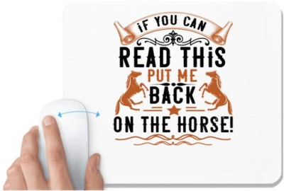 UDNAG White Mousepad 'Horse | if you can read this put me back on the horse!' for Computer / PC / Laptop [230 x 200 x 5mm] Mousepad(White)