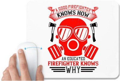 UDNAG White Mousepad 'Fireman Firefighter | A good firefighter knows how, an educated firefighter knows why' for Computer / PC / Laptop [230 x 200 x 5mm] Mousepad(White)