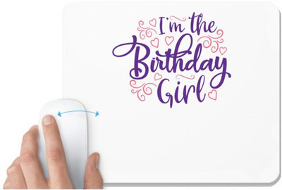 UDNAG White Mousepad 'Birthday | I’M THE BIRTHDAY GIRL' for Computer / PC / Laptop [230 x 200 x 5mm] Non Slip Base Mousepad(White)