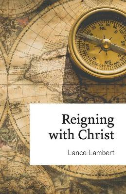 Reigning with Christ(English, Paperback, Lambert Lance)