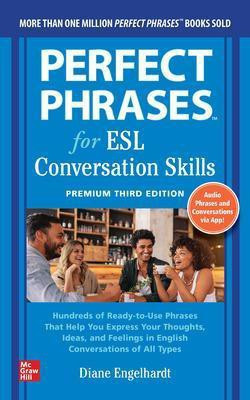 Perfect Phrases for ESL: Conversation Skills, Premium Third Edition(English, Paperback, Engelhardt Diane)