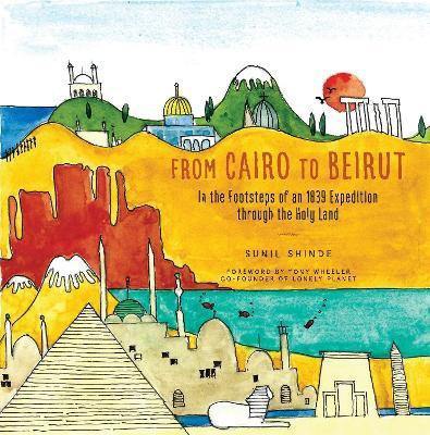 From Cairo to Beirut(English, Paperback, Shinde Sunil)