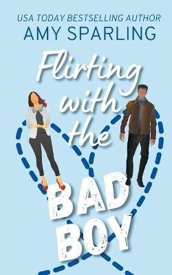 Flirting with the Bad Boy(English, Paperback, Sparling Amy)