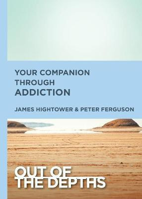 Out of the Depths: Your Companion Through Addiction(English, Paperback, Ferguson Peter)