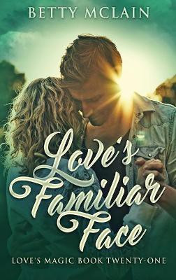 Love's Familiar Face(English, Hardcover, McLain Betty)