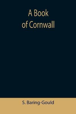 A Book of Cornwall(English, Paperback, Baring-Gould S)