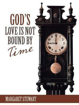 God's Love Is Not Bound by Time(English, Paperback, Stewart Margaret)