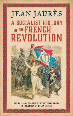 A Socialist History of the French Revolution(English, Paperback, Jaures Jean)