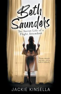 Beth Saunders - The Secret Life of a Flight Attendant(English, Paperback, Kinsella Jackie)