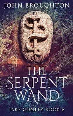 The Serpent Wand(English, Paperback, Broughton John)