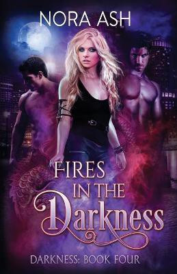 Fires in the Darkness(English, Paperback, Ash Nora)