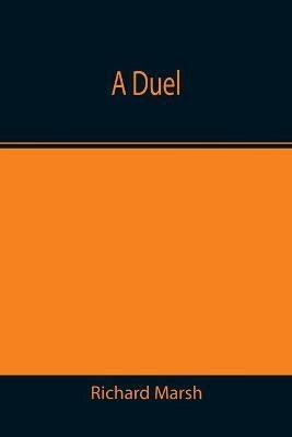 A Duel(English, Paperback, Marsh Richard)