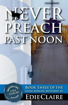 Never Preach Past Noon(English, Paperback, Claire Edie)