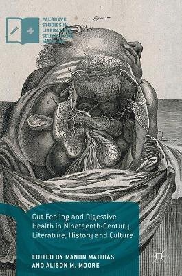 Gut Feeling and Digestive Health in Nineteenth-Century Literature, History and Culture(English, Hardcover, unknown)