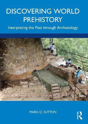 Discovering World Prehistory(English, Paperback, Sutton Mark Q.)