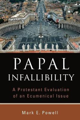 Papal Infallibility(English, Paperback, Powell Mark E.)