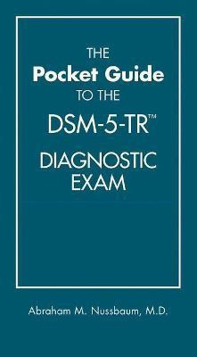 The Pocket Guide to the DSM-5-TR (R) Diagnostic Exam(English, Paperback, Nussbaum Abraham M. MD MTS)