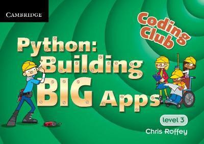 Coding Club Python: Building Big Apps Level 3(English, Paperback, Roffey Chris)