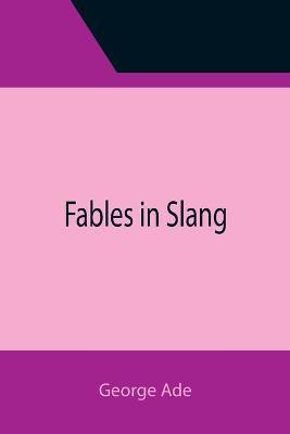 Fables in Slang(English, Paperback, Ade George)