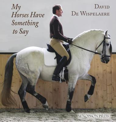 My Horses Have Something to Say(English, Hardcover, de Wispelaere David)