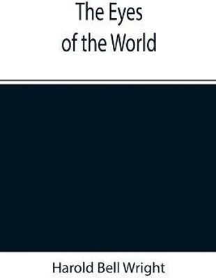 The Eyes of the World(English, Paperback, Bell Wright Harold)